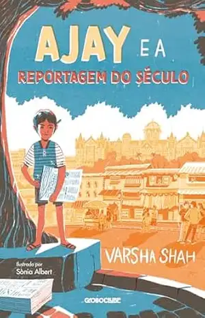 Capa do livro Ajay e a reportagem do século - Varsha Shah