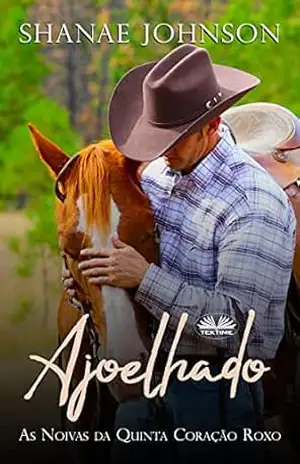 Ajoelhado: Romance de um Doce Casamento de Conveniência – Shanae Johnson Ajoelhado: Romance de um Doce Casamento de Conveniência – Shanae Johnson