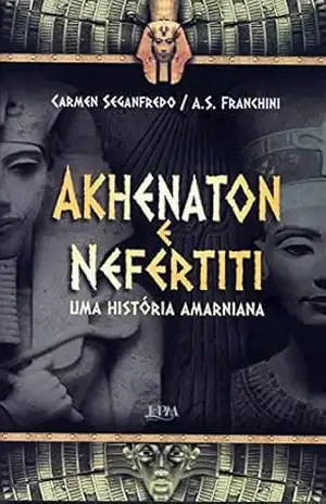 Akhenaton e Nefertiti – A. S. Franchini