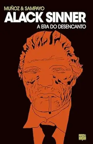 Alack Sinner: A Era do Desencanto (volume 2 de 2) - Carlos Sampayo Alack Sinner: A Era do Desencanto (volume 2 de 2) - Carlos Sampayo