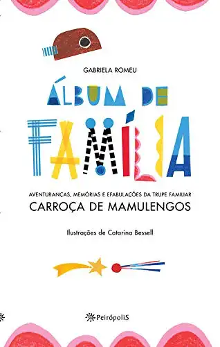 Baixar Álbum de família: Aventuranças, memórias e efabulações da trupe familiar Carroça de Mamulengos pdf, epub, mobi, eBook