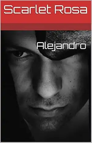 Alejandro (Livro Livro 1) - Scarlet Rosa Alejandro (Livro Livro 1) - Scarlet Rosa