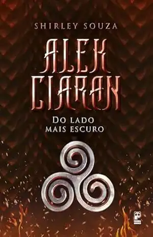 Alek Ciaran – Do lado mais escuro – volume 2 – Shirley Souza Alek Ciaran – Do lado mais escuro – volume 2 – Shirley Souza