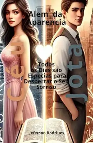 Capa do livro Além da Aparência: Todos os Dias são especiais para despertar o seu sorriso - Jefeson Rodrigues