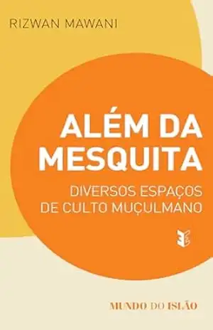 Capa do livro Além da Mesquita - Rizwan Mawani