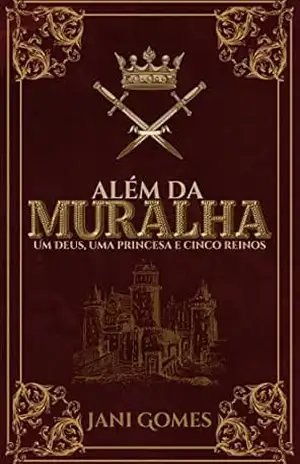 Capa do livro Além da Muralha - Jani Gomes