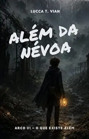 Capa do livro Além da Névoa: Arco 01 – O que Existe Além (Ecos de Loathar) - Lucca T. Vian