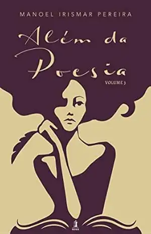 Além da Poesia: Volume 3 – Manoel  Irismar Pereira