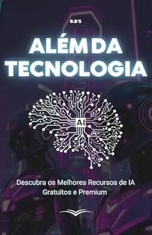 Além da Tecnologia: Descubra os Melhores Recursos de IA – BB S Além da Tecnologia: Descubra os Melhores Recursos de IA – BB S