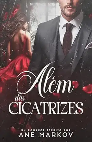 Além das Cicatrizes – Entre amor e coragem – Ane Markov Além das Cicatrizes – Entre amor e coragem – Ane Markov