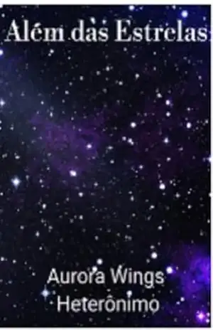 Além das Estrelas (Parceria selo editorial Quimera antologias e site das letras edições literárias Livro 56) – Aurora Wings