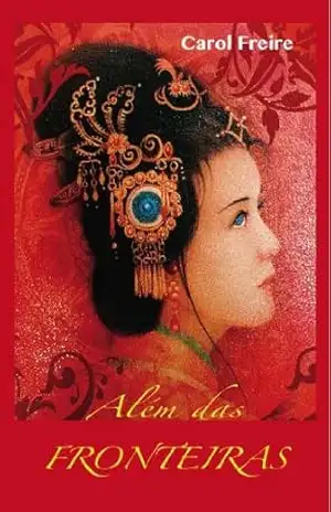 Além das Fronteiras – Carol Freire Além das Fronteiras – Carol Freire