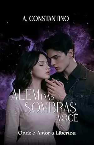 Capa do livro Além das Sombras você: Onde o Amor a Libertou - A. Constantino