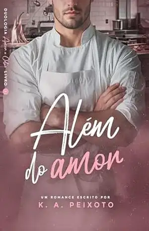 Além do Amor (Duologia Amor & Ódio Livro 1) – K.A. PEIXOTO