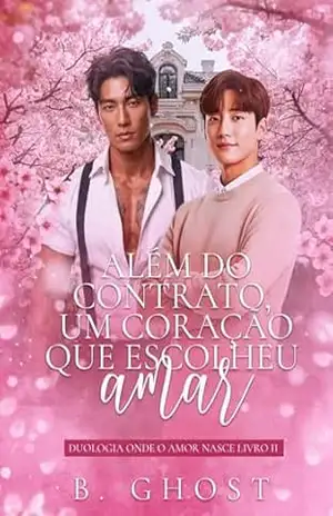 Capa do livro Além do contrato, um coração que escolheu amar (Onde o amor nasce Livro 2) - B. GHOST
