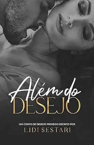 Capa do livro Além do Desejo: Um conto de Desejo Proibido - Lidi Sestari