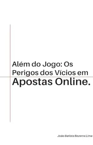 Além do jogo:: os perigos dos vícios em apostas online. – João Batista  Bezerra Lima
