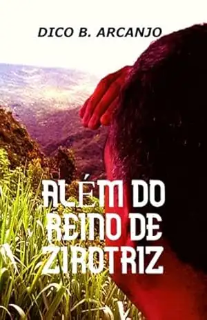 Além Do Reino De Zirotriz – Dico B. Arcanjo