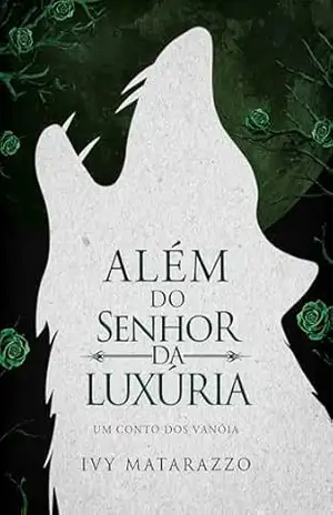 Capa do livro Além do Senhor da Luxúria: Um Conto dos Vanóia - Ivy Matarazzo