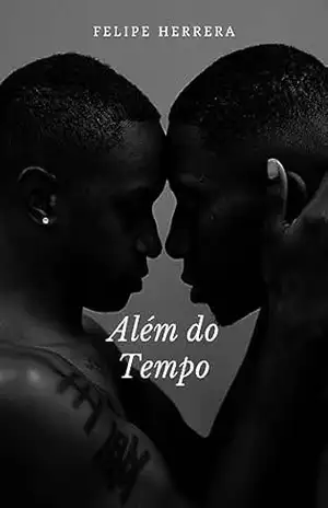 Além do Tempo: Uma Jornada de Amor Além do Tempo – Felipe Herrera