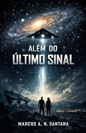 Além do Último Sinal – Marcos A. N. Santana Além do Último Sinal – Marcos A. N. Santana