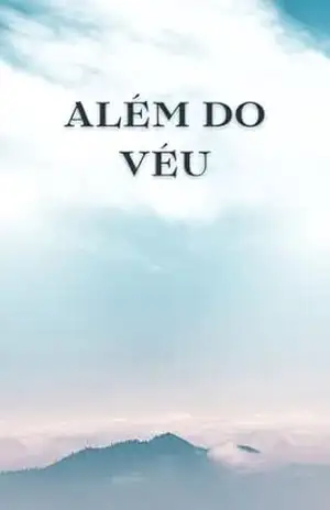 ALEM DO VÉU: ONDE EU ESTOU ? - A J