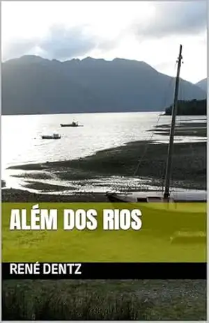 Além dos rios – René Dentz