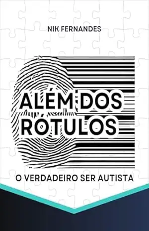 Capa do livro Além dos Rótulos – O Verdadeiro Ser Autista - Nik Fernandes