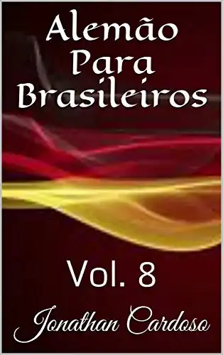 Baixar Alemão Para Brasileiros: Vol. 8 pdf, epub, mobi, eBook
