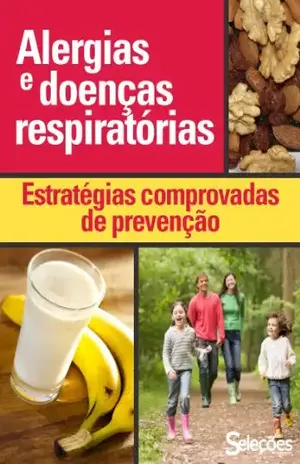 Alergias e doenças respiratórias – Seleções do Reader’s Digest Alergias e doenças respiratórias – Seleções do Reader’s Digest