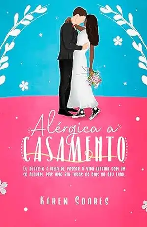 Alérgica a casamento – Karen Soares