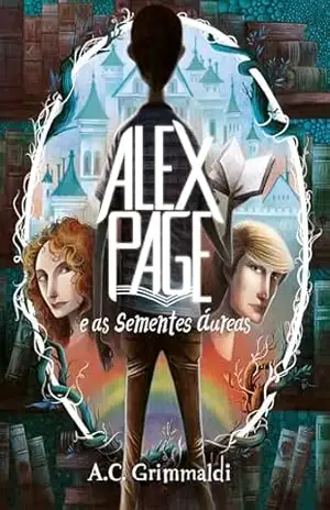 Capa do livro Alex Page e as Sementes Áureas - A. C. Grimmaldi