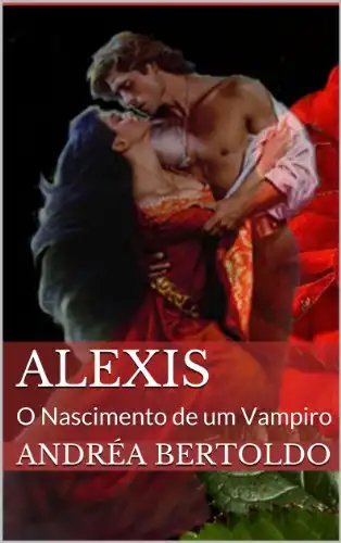 Baixar Alexis: O Nascimento de um Vampiro pdf, epub, mobi, eBook