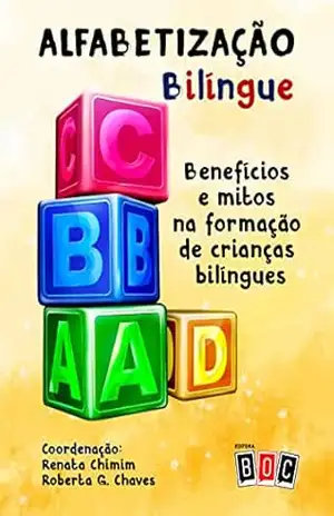 Alfabetização Bilíngue: Benefícios e mitos na formação de crianças bilíngues. – Vários Autores