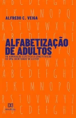 Capa do livro Alfabetização de Adultos: da Admiração Estética à Constituição de uma Identidade de Leitor - Alfredo C. Veiga
