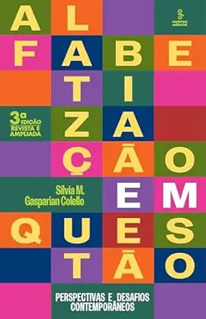 Alfabetização em questão: Perspectivas e desafios contemporâneos – Silvia M. Gasparian Colello