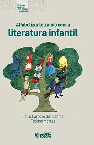 Capa do livro Alfabetizar letrando com a literatura infantil (Coleção biblioteca básica de alfabetização e letramento) - Fábio Cardoso dos Santos