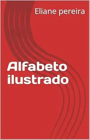 Alfabeto ilustrado – Eliane  pereira