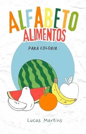 Alfabeto para Colorir: Alimentos – Lucas Martins