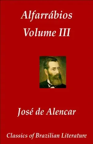 Alfarrábios, Volume 3 (A Alma do Lázaro) (Classics of Brazilian Literature Livro 34) – José de Alencar