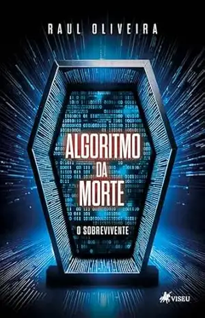 Algoritmo da Morte: O Sobrevivente - Raul Oliveira