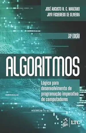 Algoritmos – Lógica para Desenvolvimento de Programação Imperativa de Computadores – José Augusto N. G. Manzano