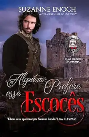 Alguém Prefere esse Escocês (Highlanders Escandalosos Livro 4) – Suzanne Enoch