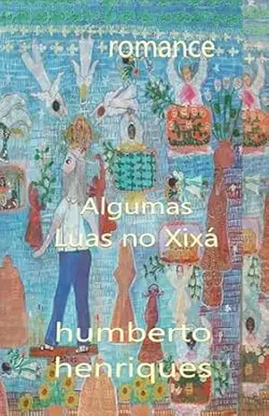 Capa do livro Algumas Luas no Xixá - Humberto HENRIQUES