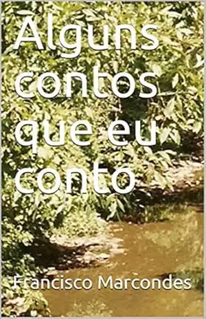 Alguns contos que eu conto – Francisco Marcondes