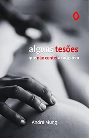 Capa do livro Alguns tesões que não contei a ninguém - André Mung