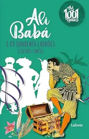Ali Babá e Os Quarentas Ladrões: As 1001 Noites – Antoine Galland
