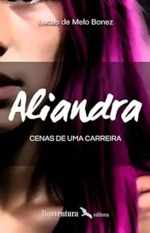 Aliandra: Cenas de uma carreira – Lucas de Melo Bonez