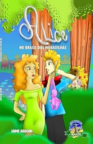Alice, no Brasil das maravilhas (Com Toque de Brasil) – Jaime Aragon