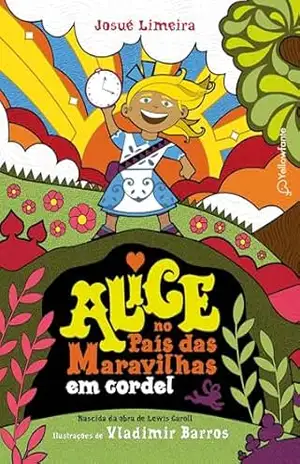 Alice no País das Maravilhas em Cordel (Adaptação da obra de Lewis Carroll) – Josué Limeira